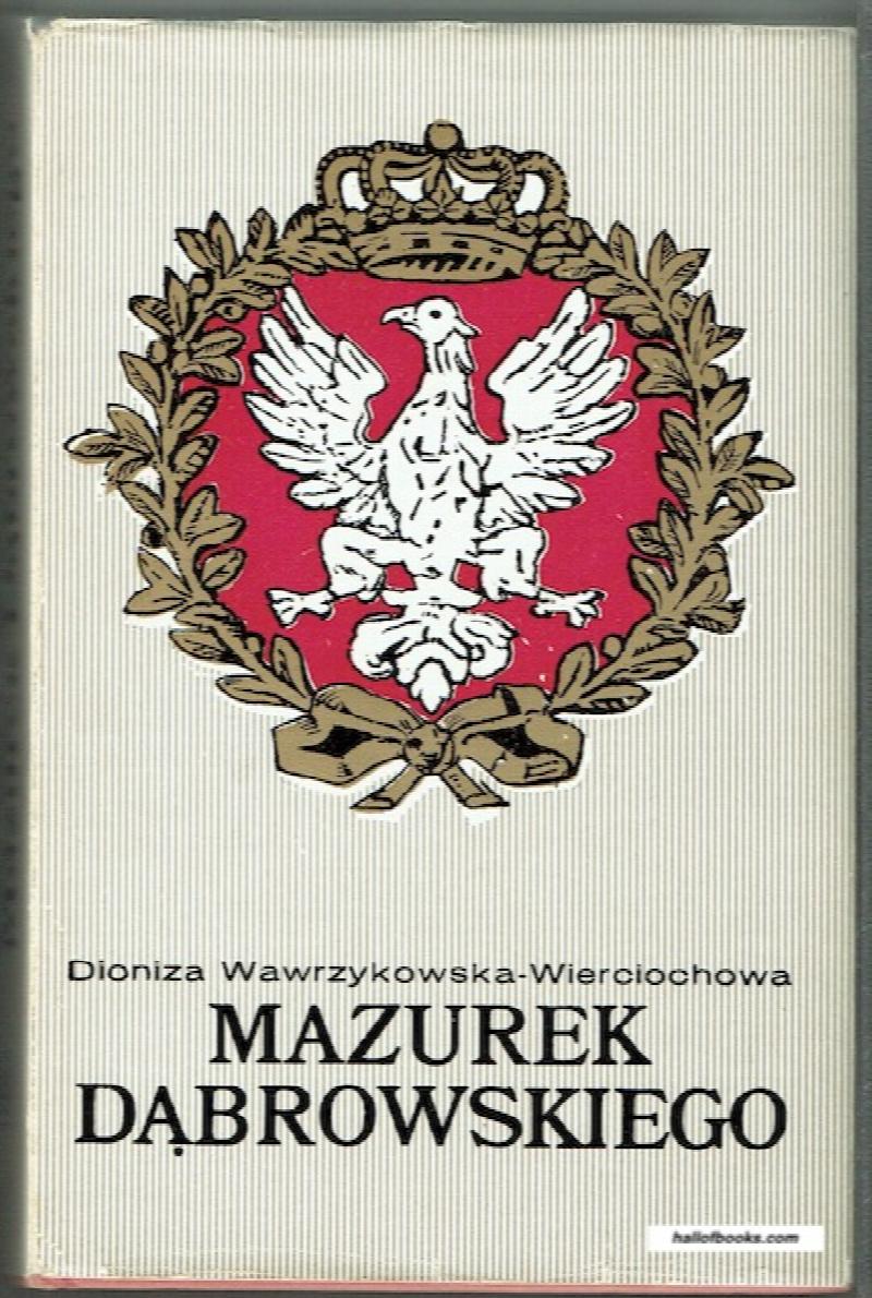 Image for Mazurek Dabrowskiego: Dzieje Polskiego Hymnu Narodowego