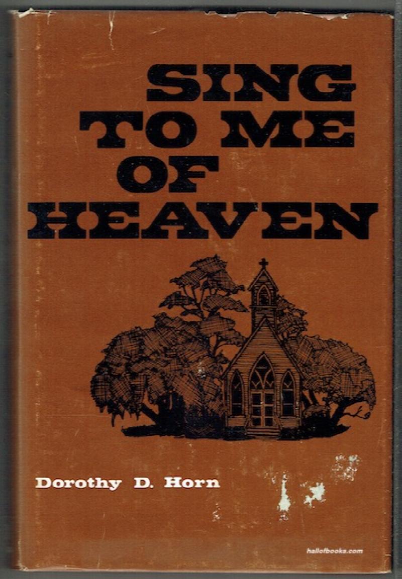 Image for Sing To Me Of Heaven: A Study Of Folk And Early American Materials In Three Old Harp Books
