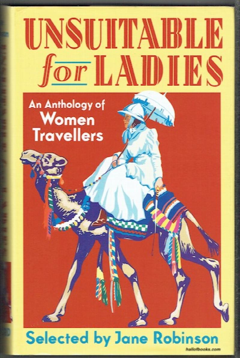 Image for Unsuitable For Ladies: An Anthology Of Women Travellers
