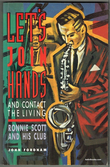 Let's Join Hands and Contact The Living: Ronnie Scott And His Club