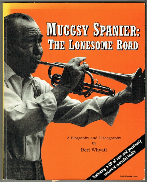 Muggsy Spanier: The Lonesome Road, A Biography And Discography (with CD)