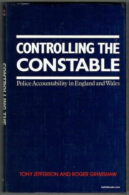 Controlling The Constable: Police Accountability In England And Wales