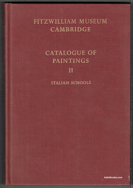 Fitzwilliam Museum Cambridge Catalogue Of Paintings, Volume II: Italian Schools