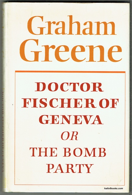 Doctor Fischer Of Geneva Or The Bomb Party