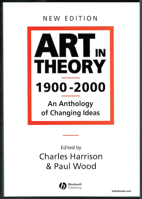 Art In Theory, 1900-2000: An Anthology Of Changing Ideas
