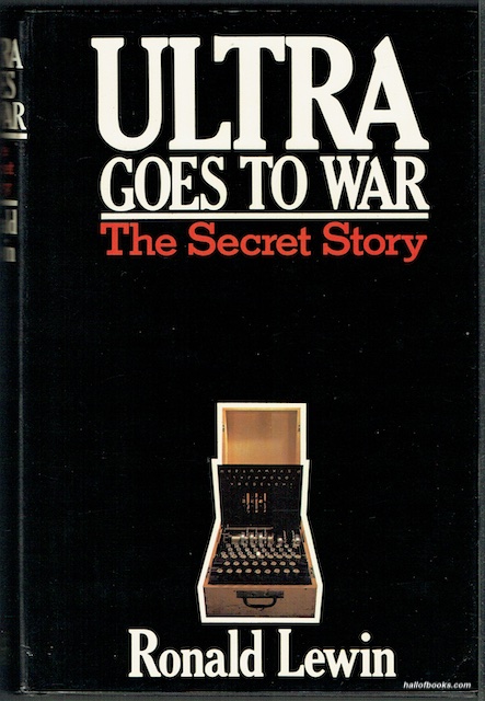 Ultra Goes To War: The Secret Story