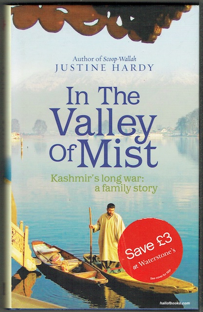 In The Valley Of Mist. Kashmir's Long War: One Family's Extraordinary Story