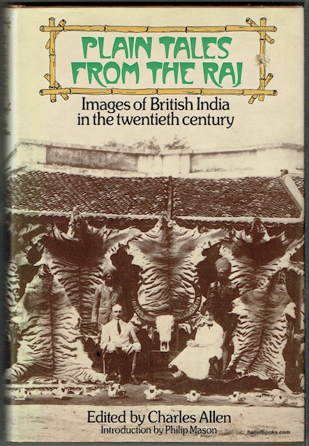 Plain Tales From The Raj: Images Of British India In The Twentieth Century