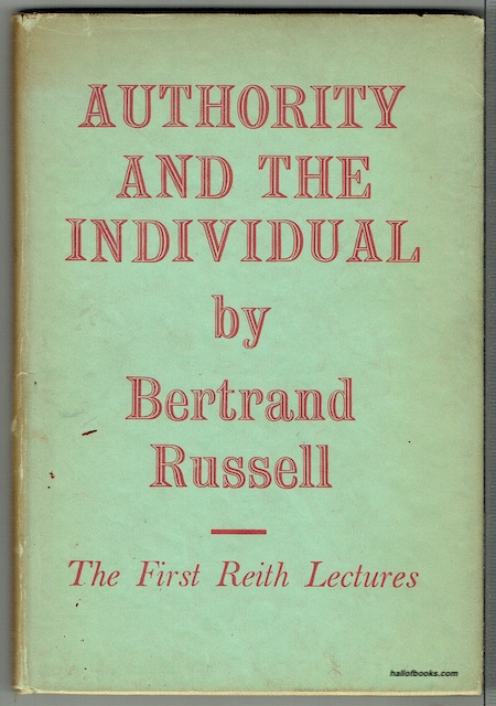 Authority And The Individual: The Reith Lectures For 1948-9