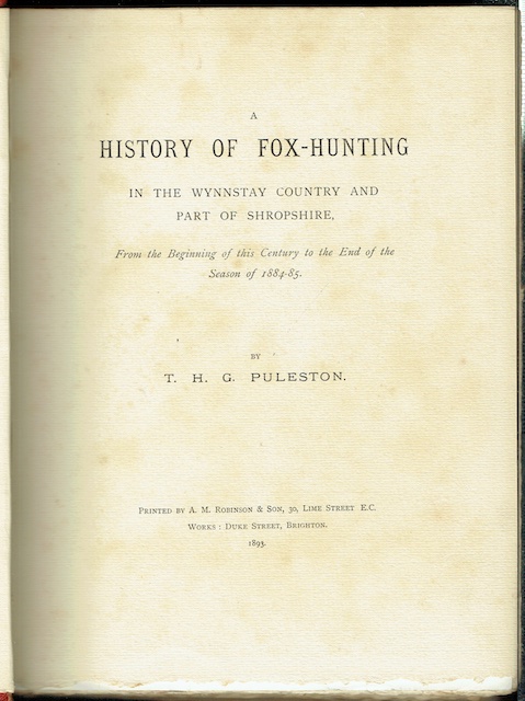 A History Of Fox-Hunting In The Wynnstay Country And Part Of Shropshire From The Beginning Of This Century To The End Of The Season 1884-85