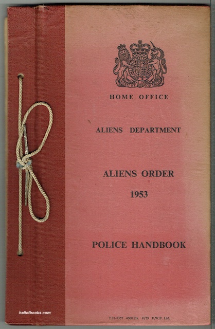 Home Office, Aliens Department: Aliens Order, 1953. Police Handbook