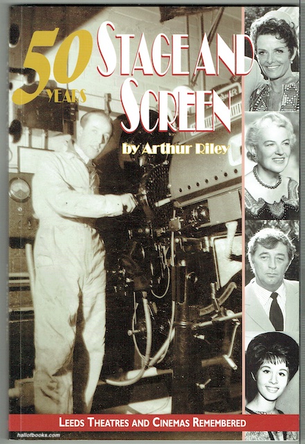 50 Years Of Stage And Screen: Leeds Cinemas And Theatres Remembered