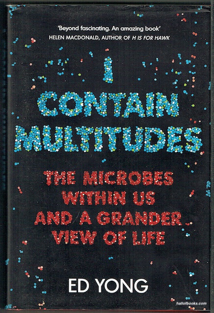 I Contain Multitudes: The Microbes Within Us And A Grander View Of Life