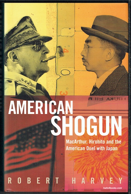 American Shogun: MacArthur, Hirohito And The American Duel With Japan