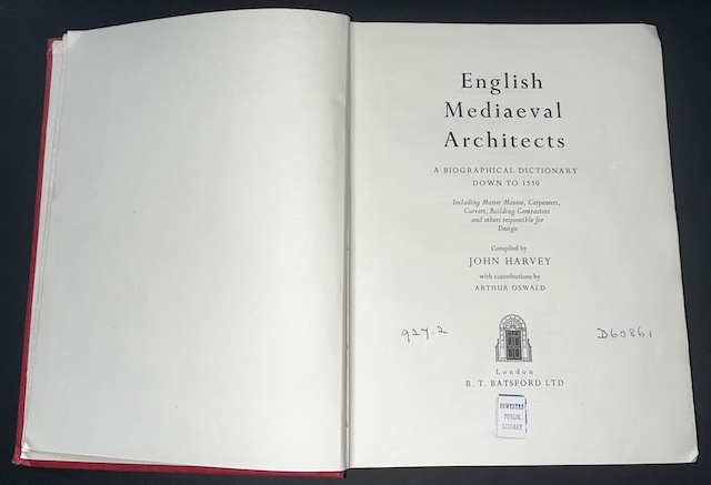 English Mediaeval Architects: A Biographical Dictionary Down To 1550, Including Master Masons, Carpenters, Carvers, Building Contractors And Others Responsible For Design