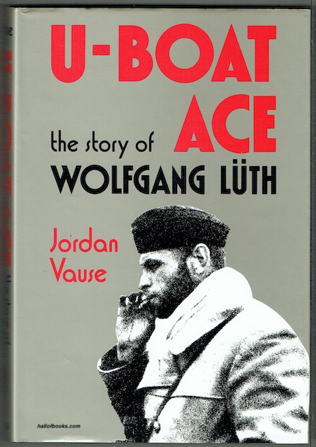 U-Boat Ace: The Story Of Wolfgang Luth