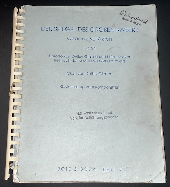 Der Spiegel Des Grossen Kaisers: Oper In Zwei Akten, Op. 24. Klavierauszug Vom Komponisten