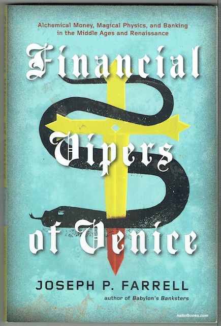 Financial Vipers Of Venice: Alchemical Money, Magical Physics, And Banking In The Middle Ages And Renaissance