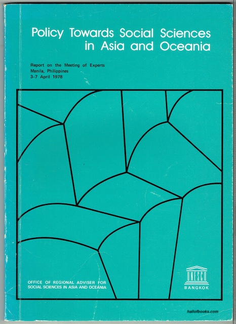 Policy Towards Social Sciences In Asia and Oceania: report On The Meeting Of Experts, Manila, Philippines, 3-7 April, 1978