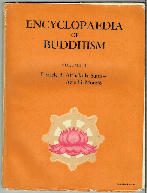 Encyclopaedia Of Buddhism Volume II, Fascicle 3: Attakula Sutta - Azuchi-Mondo