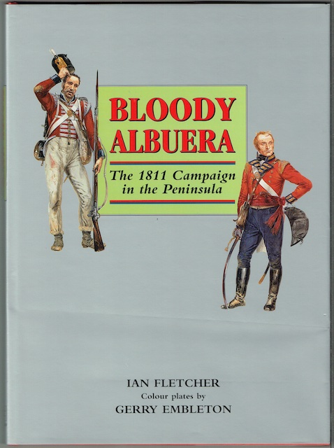 Bloody Albuera: The 1811 Campaign In The Penisula