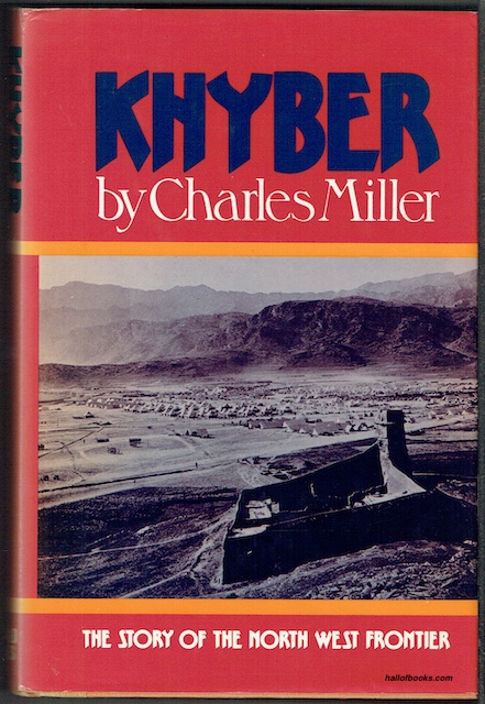 Khyber, British India's North West Frontier: The Story Of An Imperial Migraine