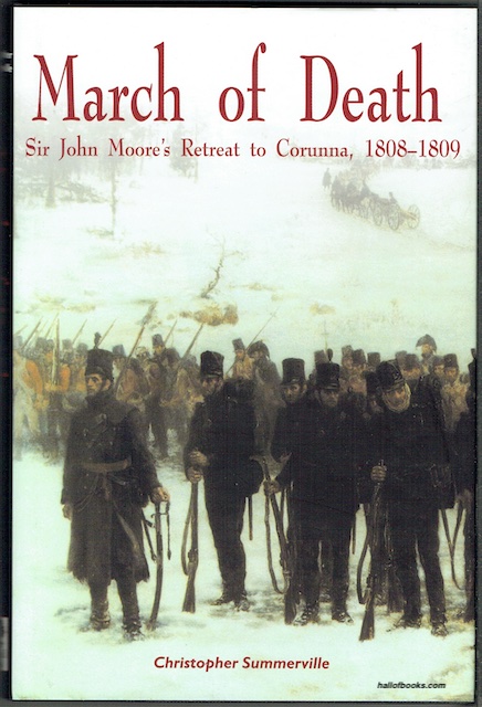 March Of Death: Sir John Moore's Retreat To Corunna, 1808-1809