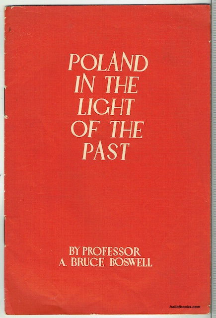 Poland In The Light Of The Past: Lectures Delivered At The Conference On Poland For Teachers