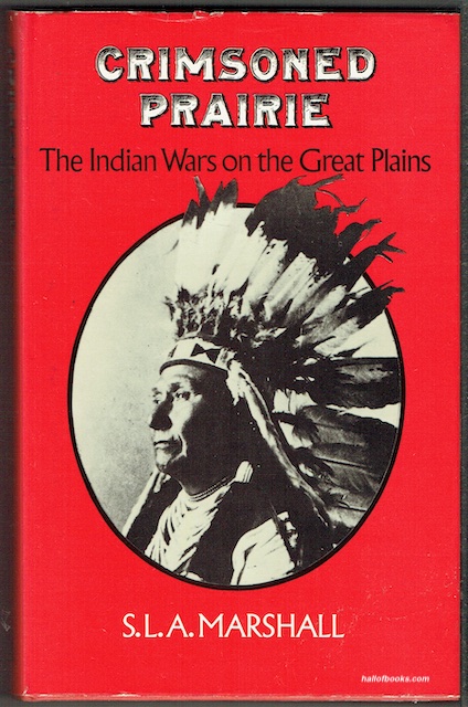 Crimsoned Prairie: The Wars Between The United States And The Plains Indians During The Winning Of The West