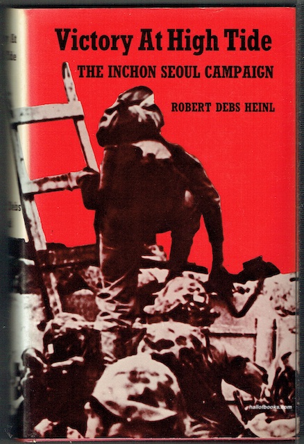 Victory At High Tide: The Inchon-Seoul Campaign