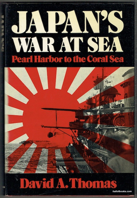 Japan's War At Sea: Pearl Harbour To The Coral Sea