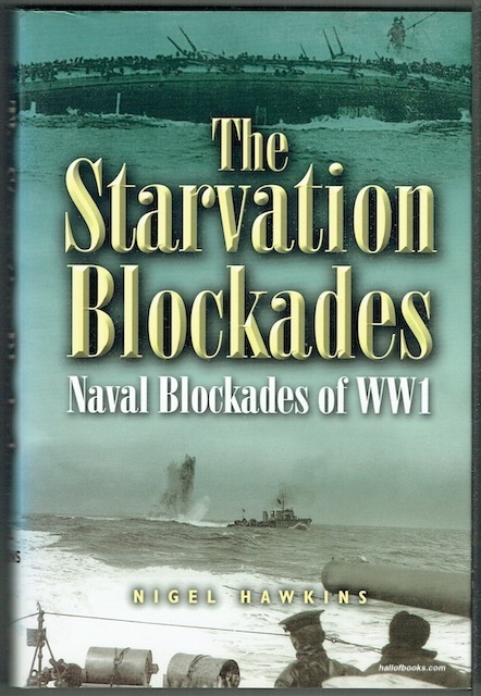 The Starvation Blockades: Naval Blockades Of WW1