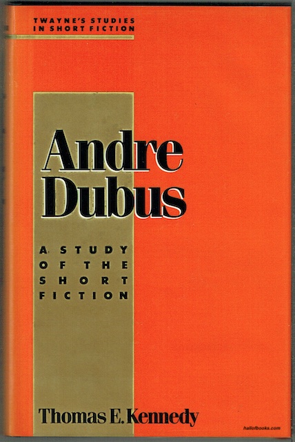 Andre Dubus: A Study Of The Short Fiction