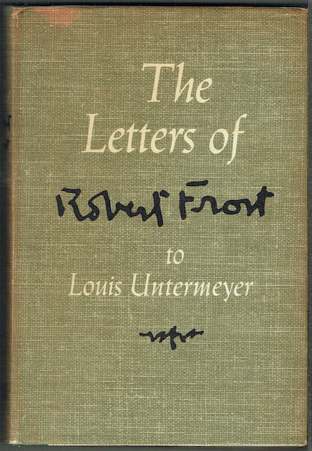 The Letters Of Robert Frost To Louis Untermeyer