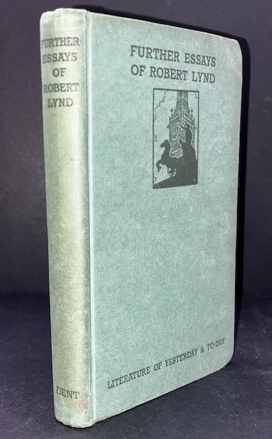 Further Essays Of Robert Lynd: Being The School Edition of I Tremble To Think'