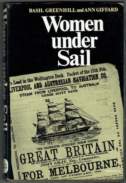 Women Under Sail: Letters And Journals Concerning Eight Women Travelling Or Working In Sailing Vessels Between 1829 And 1949