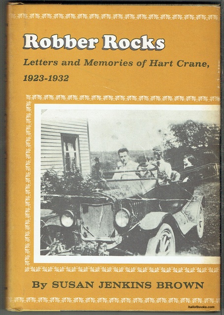 Robber Rocks: Letters And Memories Of Hart Crane, 1923-1932