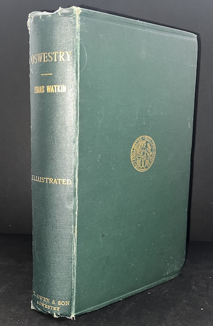 Oswestry, With An Account Of Its Old Houses, Shops Etc., And Some Of Their Occupants