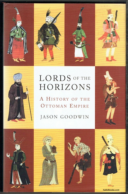 Lords Of The Horizon: A History Of The Ottoman Empire