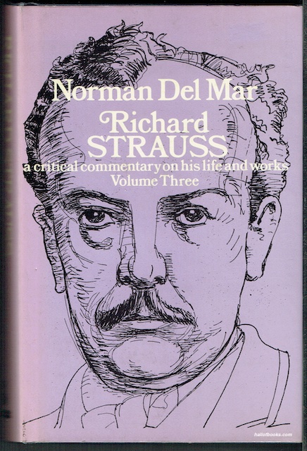 Richard Strauss: A Critical Commentary On His Life And Works, Volume Three