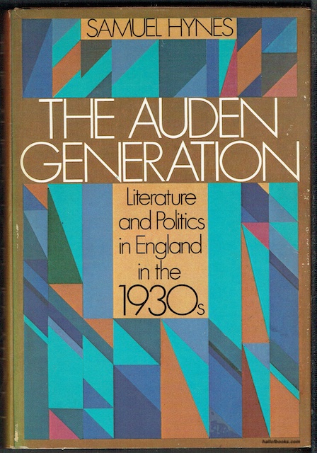 The Auden Generation: Literature And Politics In England In The 1930s