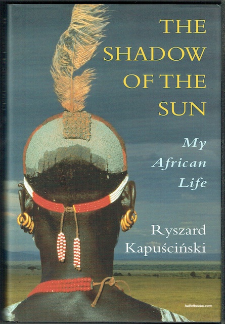The Shadow Of The Sun: My African Life