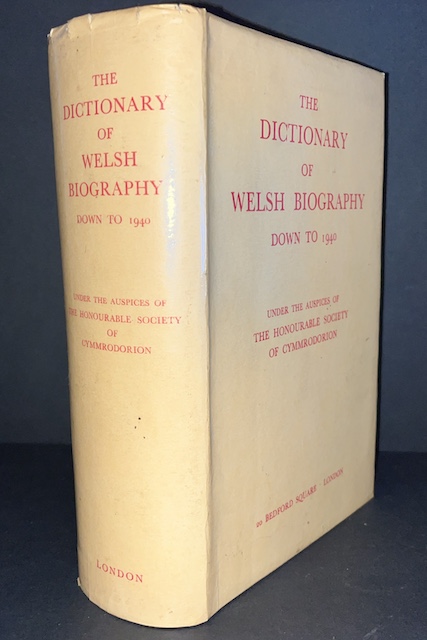 The Dictionary Of Welsh Biography Down To 1940: Under The Auspices Of The Honourable Society Of Cymmrodorion