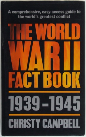 Image for The World War II Fact Book. 1939 - 1945